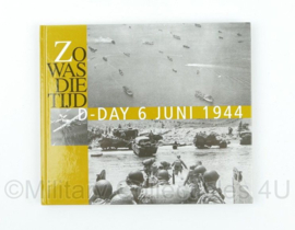 Boek Zo was die tijd - D-Day 6 juni 1944