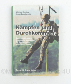 Kampfen und Durchkommen Der Einzelkampfer Kriegsnahe Ausbildung fur das verhalten abseits der Truppe - schrijvers Werner Ebeling & Horst Engelbrecht - Duitstalig