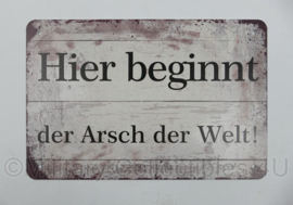 Metalen plaat Hier Beginnt der Arsch der Welt! - 30 x 20 cm