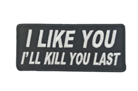 I Like you - I'll kill you fast patch -  stof - 9,8 x 4,5 cm.