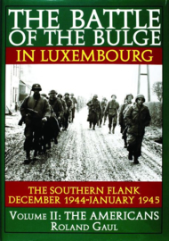 Battle of the Bulge in Luxembourg - The Southern Flank - December 1944-January 1945 -- Volume II: The Americans