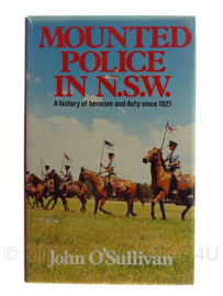 Boek mounted police in N.S.W John O'Sullivan (new south wales) - origineel