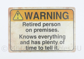 Metalen plaat Warning Retired Person on premises. - 30 x 20 cm.