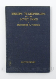 Boek Rebuilding the Liberated areas of the Soviet Union sectie voorlichtingen - prof N. Voronin - afmeting 12,5 x 19 cm - origineel