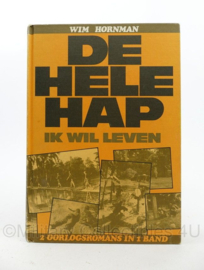 Boek De Hele Hap Ik Wil Leven - 2 oorlogsromans in 1 band - Wim Hornman -24,5 x 18 x 3,5 cm