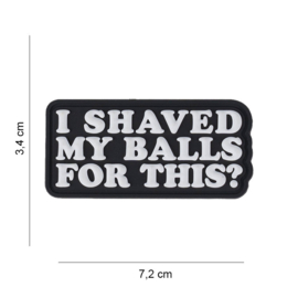 Embleem I shaved my balls for this? - klittenband - 3D PVC - 7,2 x 3,4 cm