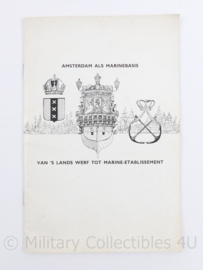 Boekje Amsterdam als Marinebasis 1965 - van 's lands werf tot marine-etablissement