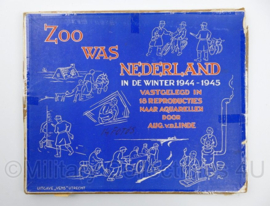 Zoo was Nederland in de Winter 1944-45 - vastgelegd in reproducties naar aquarellen door AUG vd Linde - origineel