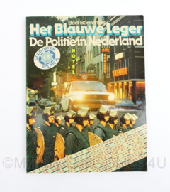 Het blauwe leger de Politie in Nederland Bert Bommels