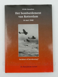 Boek Het bombardement van Rotterdam 14 mei 1940 - Incident of Berekening?  - P.W.M. Hasselton