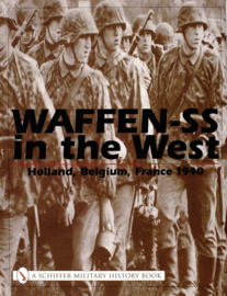 Waffen-SS in the West: Holland, Belgium, France 1940 - Michael D. Beaver