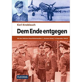 Boek Dem Ende entgegen - Mit Dem Fallschirm Panzerfüsilierbataillon 2 "Hermann Göring" In Ostpreußen 1944/45