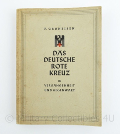 Das Deutsche Rote Kreuz - in vergangenheit und gegenwart - F. Gruneisen - origineel 1939