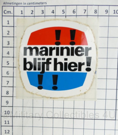 KMARNS Korps Mariniers Marinier blijf hier! sticker - Stickeractie voor behouden Van Ghentkazerne -  8 x 8 cm - origineel