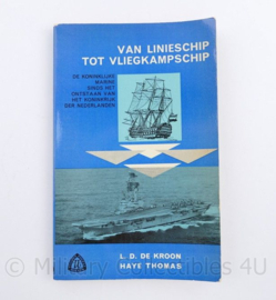 Boekje De Koninklijke Marine Van linieschip tot vliegkampschip - sinds het ontstaan van het Koninkrijk Der Nederlanden - origineel