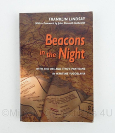 Beacons in the Night Wartime Yugoslavia - with the oss and tito's partisans in wartime Yugoslavia - schrijver Franklin Lindsay