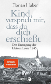 Boek Kind, versprich mir, dass du dich erschießt  Untergang der kleinen Leute 1945