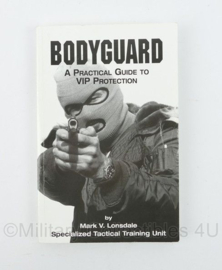 Bodyguard A practical guide to VIP Protection by Mark V. Lonsdale - Engelstalig
