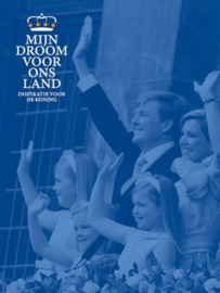 Boek ''Mijn droom voor ons land'' - Inspiratie voor de koning