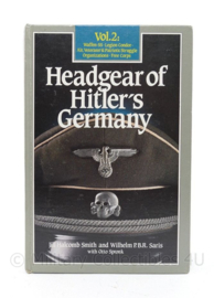 Headgear of Hitlers Germany Volume 2 By Jill Halcomb and Wilhelm P.B.R. Saris - Vol.2: Waffen-SS, Legion Condor, Air, Veterans' & Patriotic Struggle Organizations, Free Corps