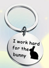 Sleutelhanger "I Work Hard For The Bunny "