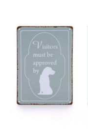 Designed by Lotte Tekstbord - Visitors must be approved by dogs.
