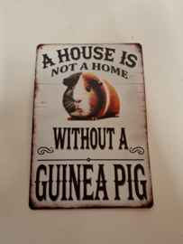 Metalen Waakbord 20 x 30 cm Cavia " A house is not a home ..... "