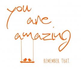 Muursticker You are Amazing...Remember