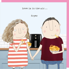 Rosie made a thing - Love is in the air.... fryer