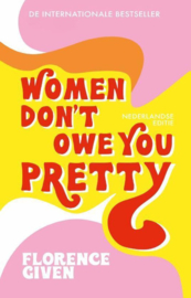 Women don't owe you pretty - Florence Given