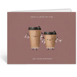 Have a latte of fun on your birthday
