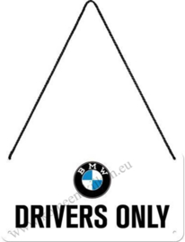 hanging sign / deurbord BMW drivers only 10x20 cm