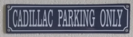emaille straatnaambord cadillac parking only