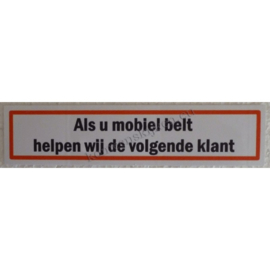 sticker Als u mobiel belt helpen wij de volgende klant 14,5 cm.