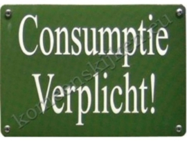 blikken wandplaatje Consumptie verplicht! 10-14 cm
