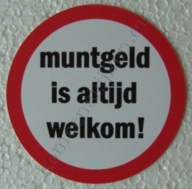 sticker muntgeld is altijd welkom 7,5 cm