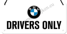 hanging sign / deurbord BMW drivers only 10x20 cm