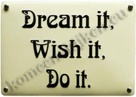 blikken wandbord Dream it wish it do it. 10-14 cm