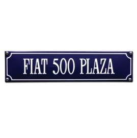 emaille straatnaambord Fiat 500 plaza 33x8 cm