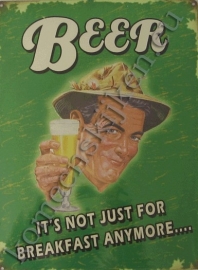 metalen reclameplaat beer, it`s just not for breakfast anymore 30-40 cm