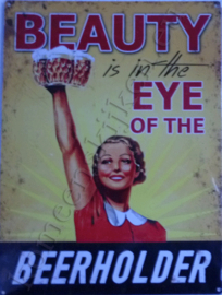 blikken wandbord beauty is in the eye of the beerholder 30-40 cm