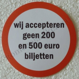 sticker wij accepteren geen 200 en 500 euro biljetten 7,5 cm.
