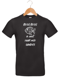 T-shirt - Opzij Opzij ik moet naar mijn - Goudvis