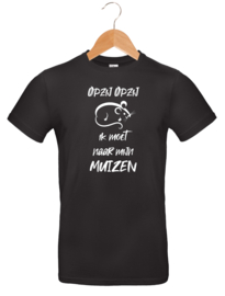 T-shirt - Opzij Opzij ik moet naar mijn -Muizen