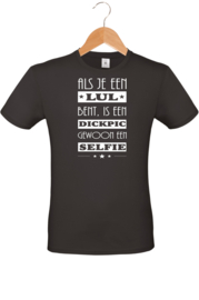 Unisex T-shirt - zwart - Als je een lul bent.....