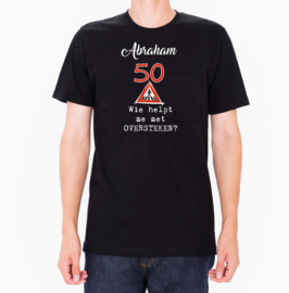 Unisex - T-shirt -help me oversteken - Abraham 50 jaar