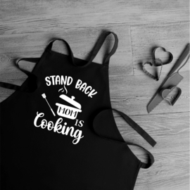 Schort - Stand back mom is cooking