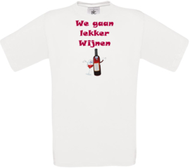 T-shirt - We gaan lekker WIJNEN