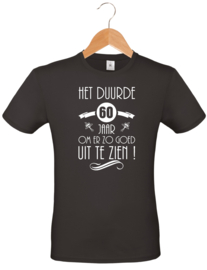 T-shirt - Het duurde .. jaar om er zo goed uit te zien