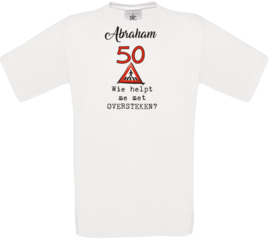 Unisex - T-shirt -help me oversteken - Abraham 50 jaar